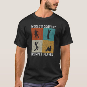 World s Okayest Trumpet Player Funny Trumpet Trump T-Shirt