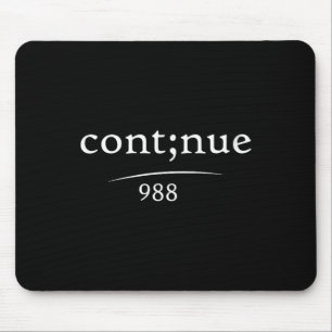 World Suicide Prevention Awareness Day, Continue 9 Mouse Pad