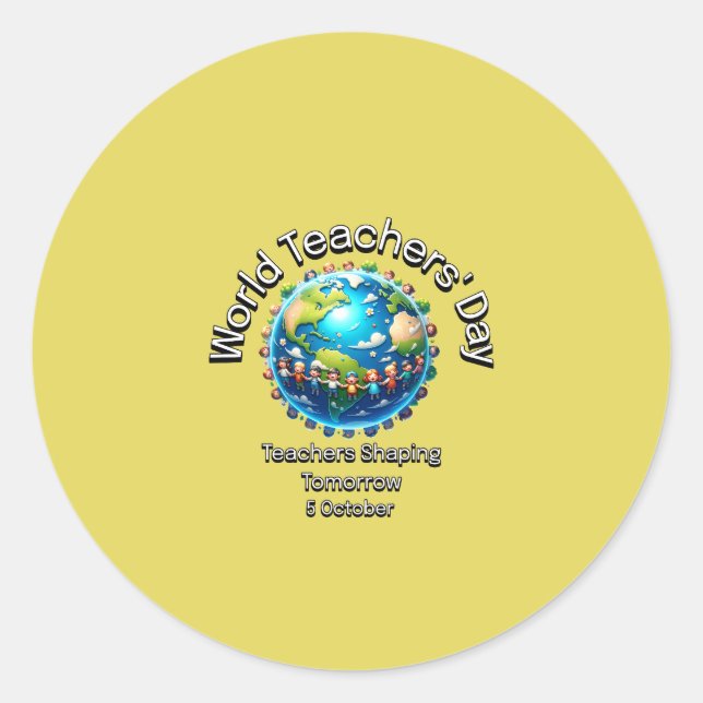 World Teachers’ Day. Teachers Shaping Tomorrow. Classic Round Sticker (Front)