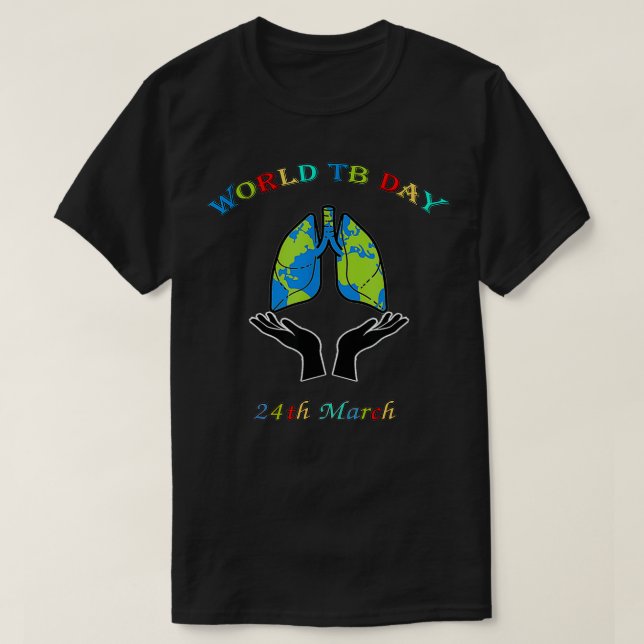 World Tuberculosis Day Tuberculosis Awareness  T-Shirt (Design Front)