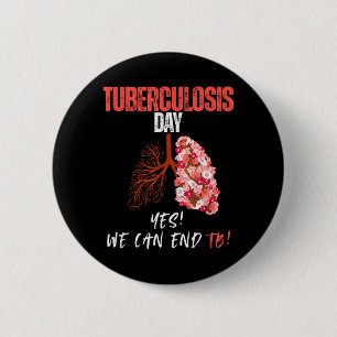 World Tuberculosis Day Yes We Can End TB 6 Cm Round Badge
