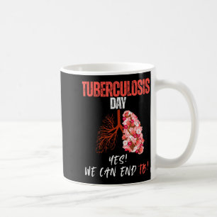 World Tuberculosis Day Yes We Can End TB Coffee Mug