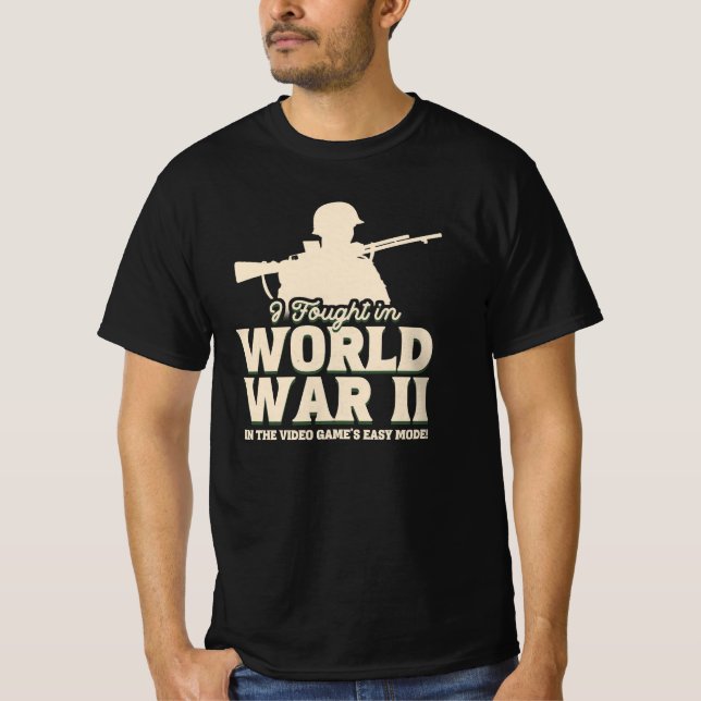 World War 2 Gamer - Funny Quote T-Shirt (Front)