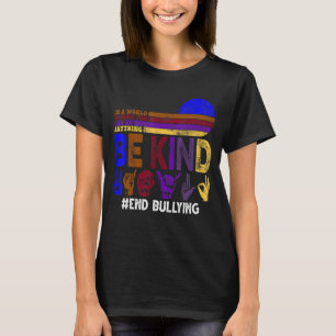 World Where You Can Be Anything Be Kind Sign Langu T-Shirt