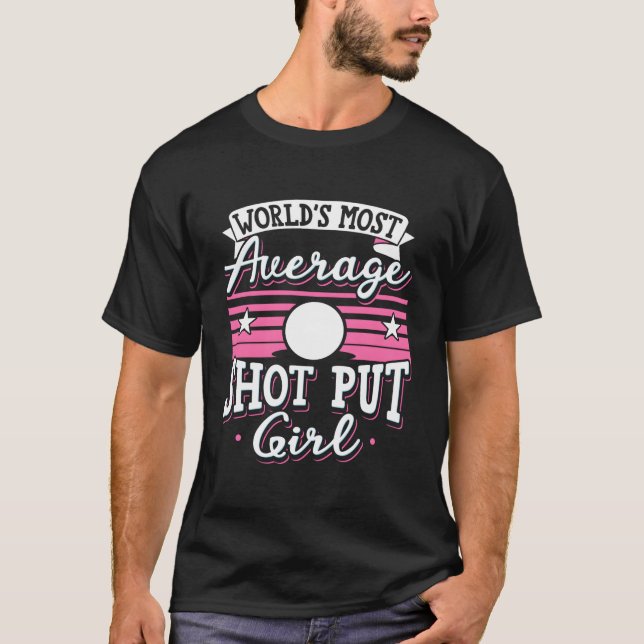 Worldâ€™S Most Average Shot Put Track Shot Put Thr T-Shirt (Front)