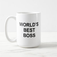 "World'd Best Boss" Pretty much sums it up.
