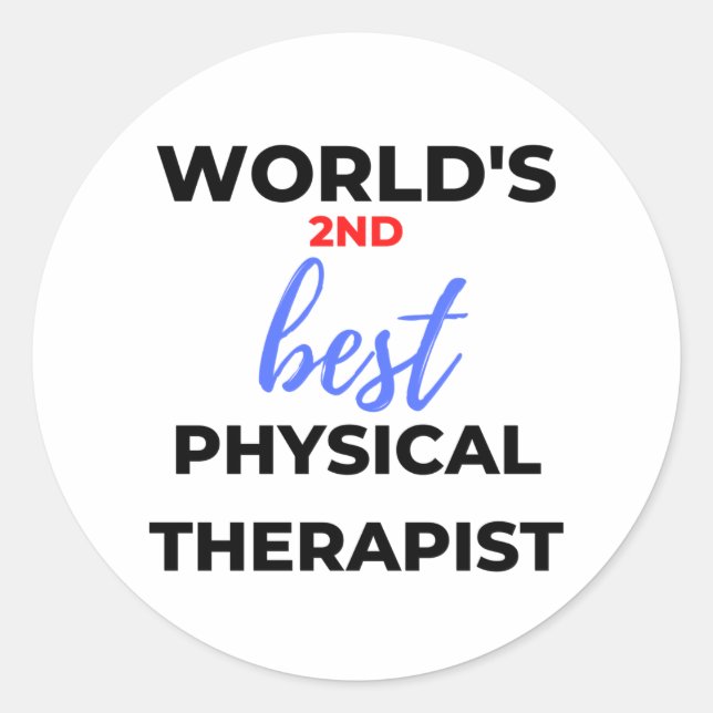 World's 2nd Best Physical Therapist 2 Classic Round Sticker (Front)
