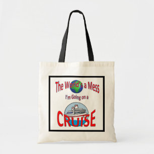 Worlds a Mess Cruise Humour Tote Bag