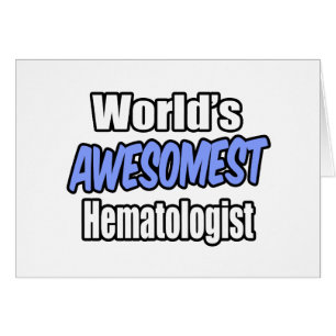 World's Awesomest Haematologist