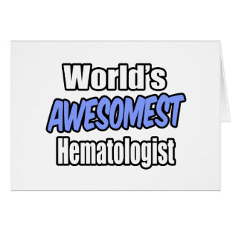 World's Awesomest Haematologist