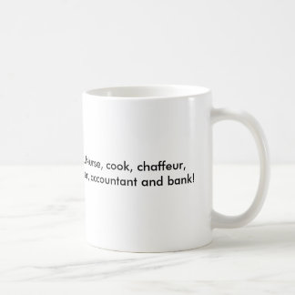 World's Awesomest Mum! ...Nurse, cook, chaffeur... Coffee Mug