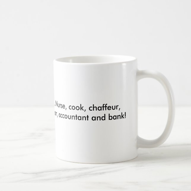 World's Awesomest Mum! ...Nurse, cook, chaffeur... Coffee Mug (Right)