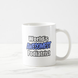 World's Awesomest Podiatrist Coffee Mug