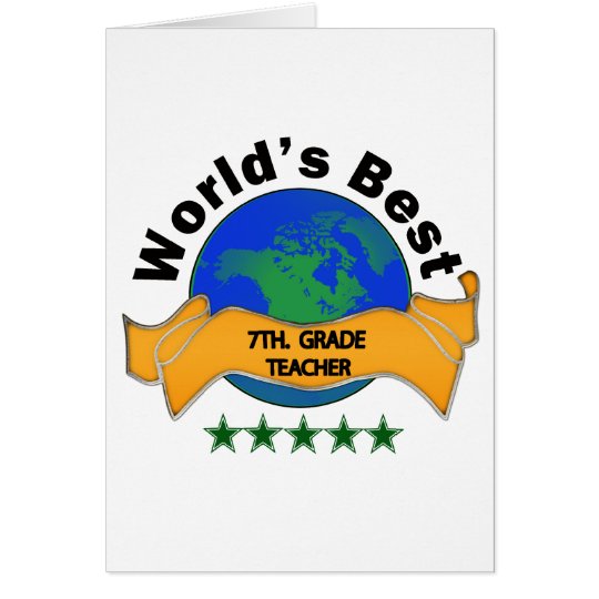 World's Best 7th. Grade Teacher Card