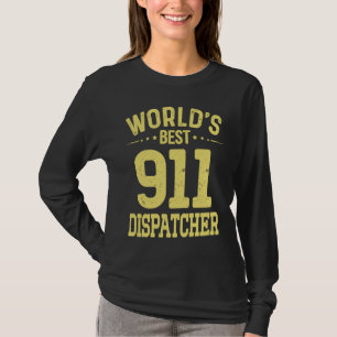 World's Best 911 Dispatcher Job Title 911 Dispatc T-Shirt