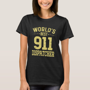 World's Best 911 Dispatcher Job Title 911 Dispatch T-Shirt