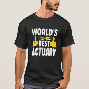 World's Best Actuary Job Title Profession Actuary T-Shirt