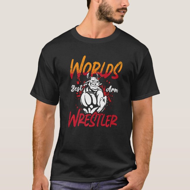 World's Best Arm Wrestler Wrestling Sports Arm Wre T-Shirt (Front)