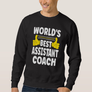 World's Best Assistant Coach  Job Title Assistant  Sweatshirt