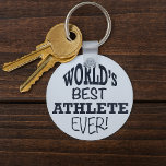 World's Best Athlete Ever Key Ring<br><div class="desc">For the athletic ones a design that says World's Best Athlete Ever. This design looks really effective on this Keychain</div>