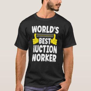 World's Best Auction Worker  Job Title Auction Wor T-Shirt
