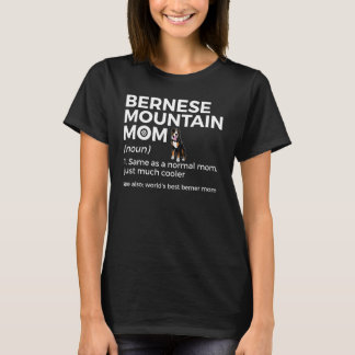 World's Best Berner Mum Definition Bernese Mountai T-Shirt