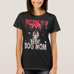 World's Best Boston Terrier Dog Mum  Mother's Day T-Shirt