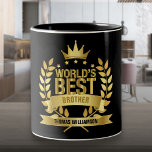 World's Best Brother Fun Black and Gold Two-Tone Coffee Mug<br><div class="desc">The perfect gift for the world's best brother. Personalise the name to create a unique gift. A perfect way to show him how amazing he is every day. Designed by Thisisnotme©</div>