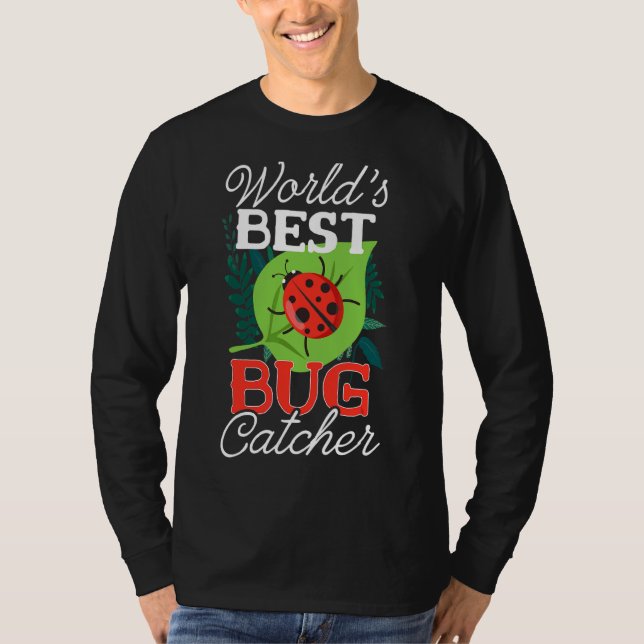 World's Best Bug Catcher Bug Hunter  Bug Catchers T-Shirt (Front)