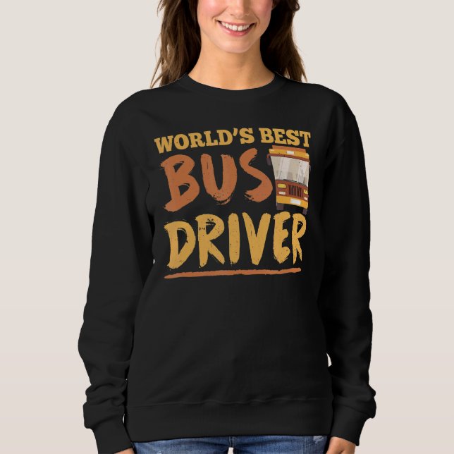 World's Best Bus Driver Busman Buses Job Operator Sweatshirt (Front)