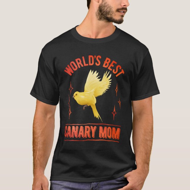 Worlds Best Canary Mum Canaries Bird Love family T-Shirt (Front)