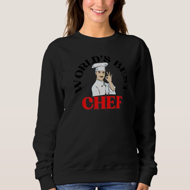 World's Best Chef Chefs Cooks Sweatshirt (Front)