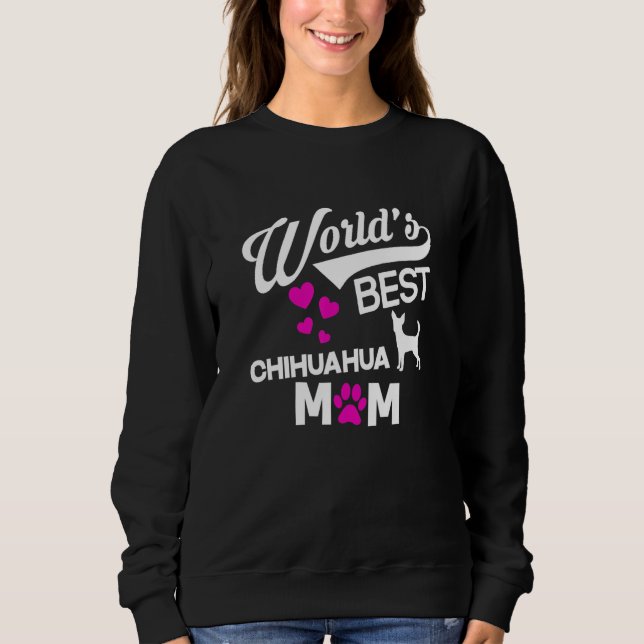 World's Best Chihuahua Mom Sweatshirt (Front)