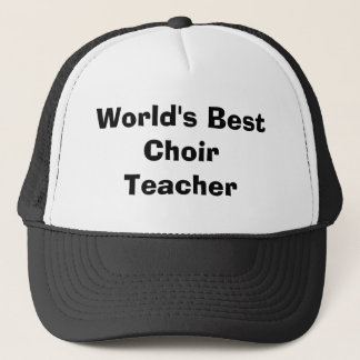 World's Best Choir Teacher Trucker Hat