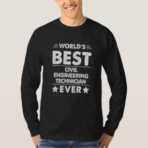 World's Best Civil Engineering Technician Ever T-Shirt