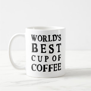 WORLD'S BEST CUP OF COFFEE