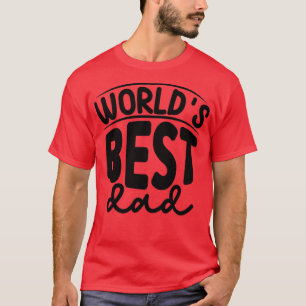Worlds Best Dad5 T-Shirt