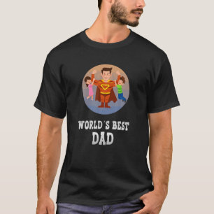 World's Best Dad, Father's Day, Dad, Dad T-Shirt