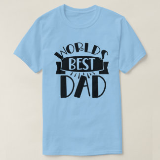 Worlds Best Dad Father's Day T-Shirt