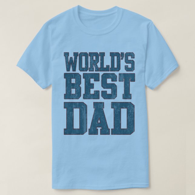 Worlds Best Dad Grungy T-Shirt (Design Front)