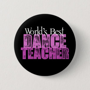 World's Best Dance Teacher 6 Cm Round Badge