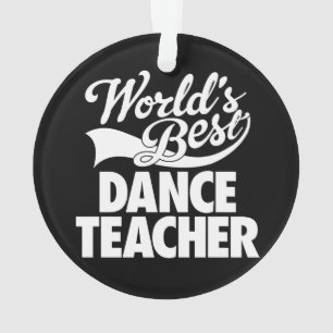 World's Best Dance Teacher Ornament