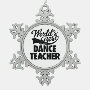World's Best Dance Teacher Snowflake Pewter Christmas Ornament