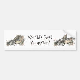 World's Best Daughter WOLVES, WOLF ANIMAL QUOTE Bumper Sticker