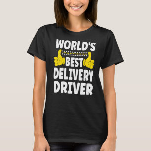 World's Best Delivery Driver Job Title Delivery D T-Shirt