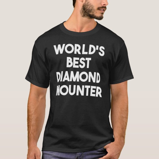 World's Best Diamond Mounter T-Shirt (Front)