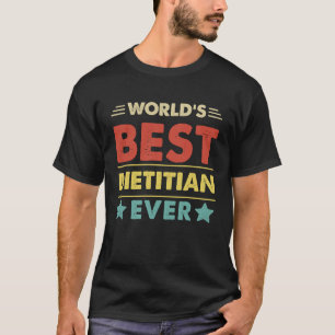 World's Best Dietitian Ever  1 T-Shirt