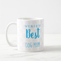 World's Best Dog Mum! (customisable)