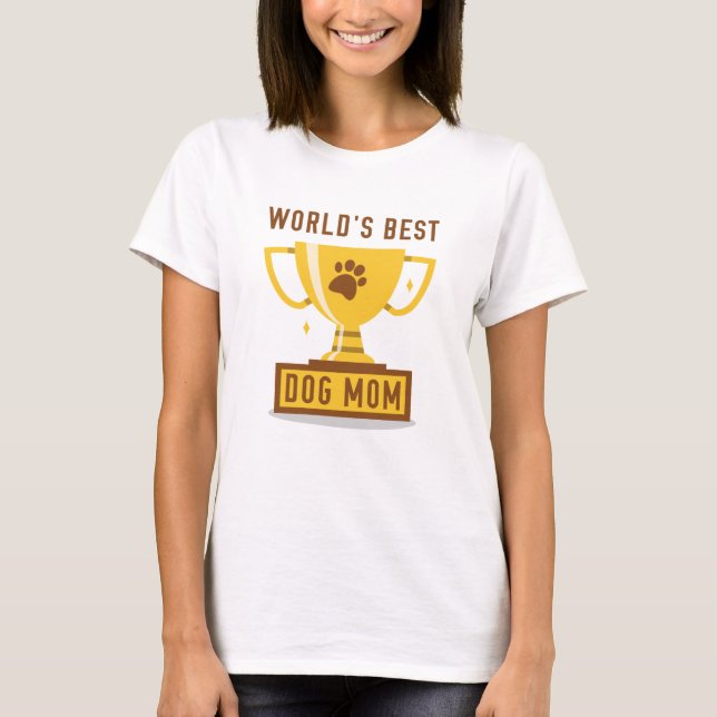 World's Best Dog Mum T-Shirt (Front)