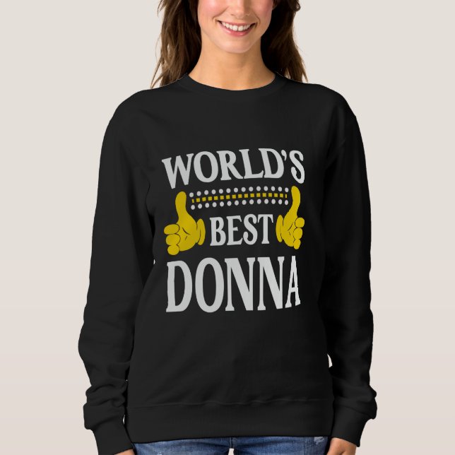 World's Best Donna Personal Name First Name Funny  Sweatshirt (Front)